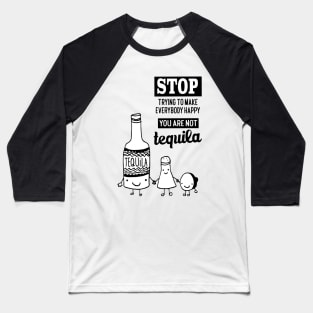 Tequila quote Baseball T-Shirt